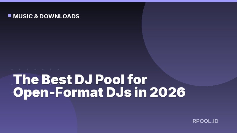 The Best DJ Pool for Open-Format DJs in 2026