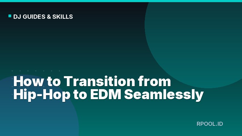How to Transition from Hip-Hop to EDM Seamlessly